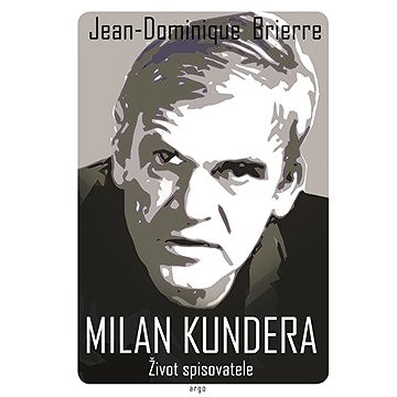 

Milan Kundera - Život spisovatele