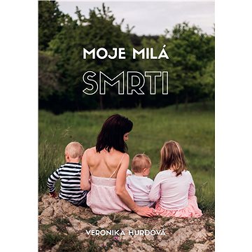 

Moje milá smrti