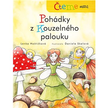 

Čteme sami – Pohádky z Kouzelného palouku
