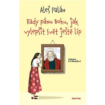 

Rady pánu Bohu, jak vylepšit svět ještě líp