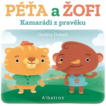

Kamarádi z pravěku: Péťa a Žofi