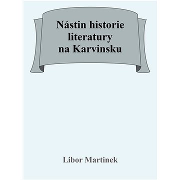 

Nástin historie literatury na Karvinsku