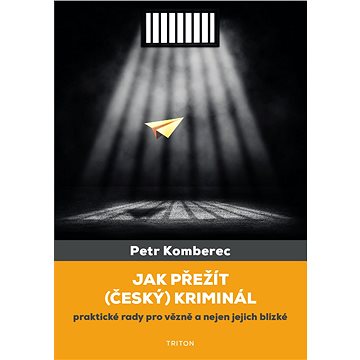 

Jak přežít (český) kriminál