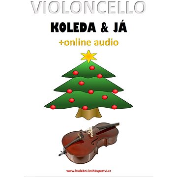 

Violoncello, koleda & já (+online audio)