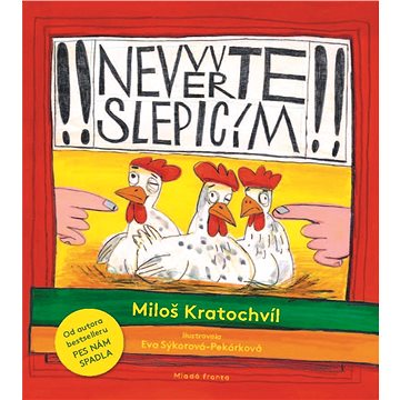 

Nevěřte slepicím