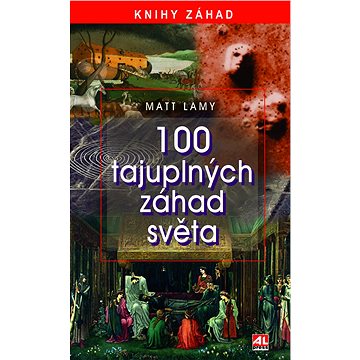 

100 tajuplných záhad světa
