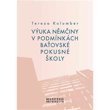 

Výuka němčiny v podmínkách baťovské pokusné školy