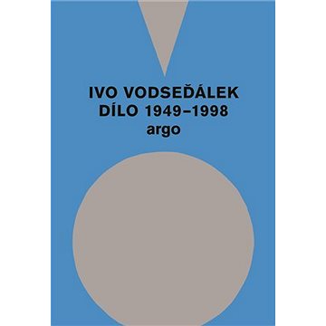 

Ivo Vodseďálek: Dílo 1949 - 1998