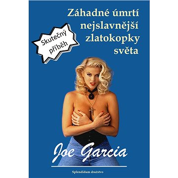 

Záhadné úmrtí nejslavnější zlatokopky světa