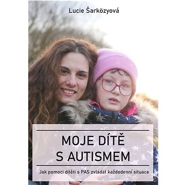 

Moje dítě s autismem