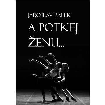 

A potkej ženu…
