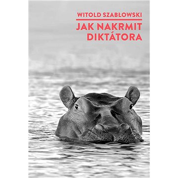 

Jak nakrmit diktátora