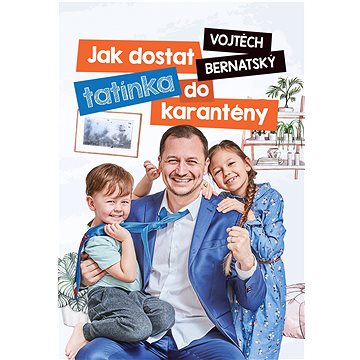 

Jak dostat tatínka do karantény