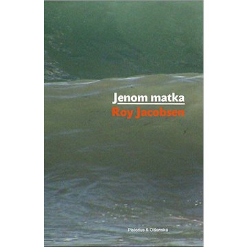 

Jenom matka