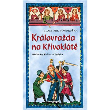 

Královražda na Křivoklátě