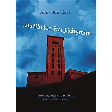 

... stačilo jen říct Jáchymov