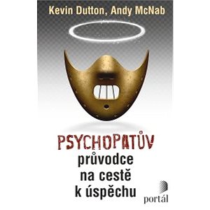 

Psychopatův průvodce na cestě k úspěchu