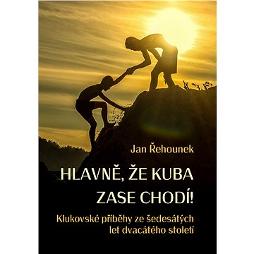 

Hlavně, že Kuba zase chodí