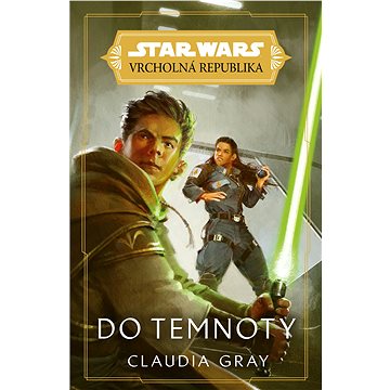

Star Wars - Vrcholná Republika - Do temnoty