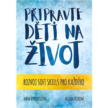 

Připravte děti na život