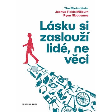

Lásku si zaslouží lidé, ne věci