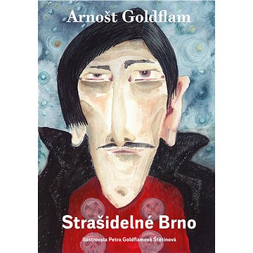 

Arnošt Goldflam: Strašidelné Brno