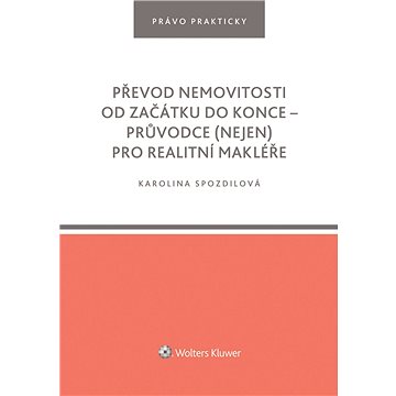 

Převod nemovitosti od začátku do konce – průvodce (nejen) pro realitní makléře