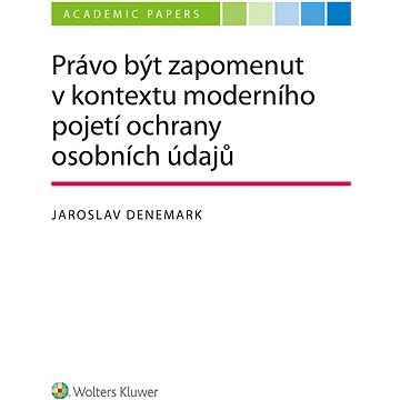 

Právo být zapomenut v kontextu moderního pojetí ochrany osobních údajů