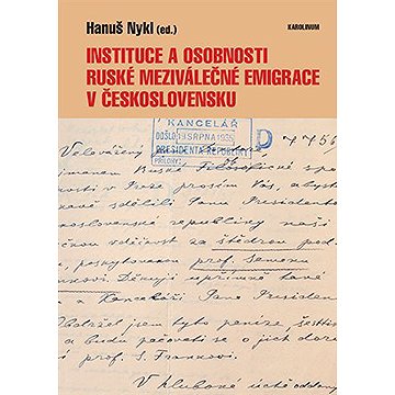 

Instituce a osobnosti ruské meziválečné emigrace v Československu