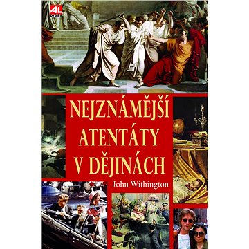 

Nejznámější atentáty v dějinách