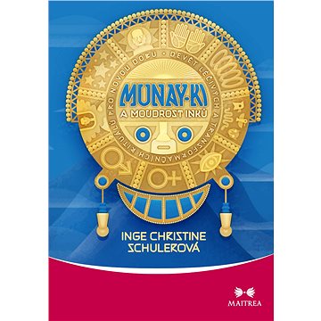 

Munay-ki a moudrost Inků