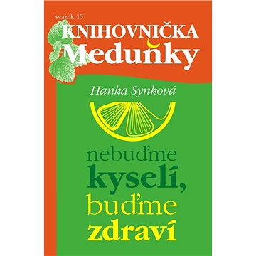 

Nebuďme kyselí, buďme zdraví