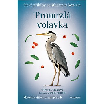 

Nové příběhy se šťastným koncem – Promrzlá volavka