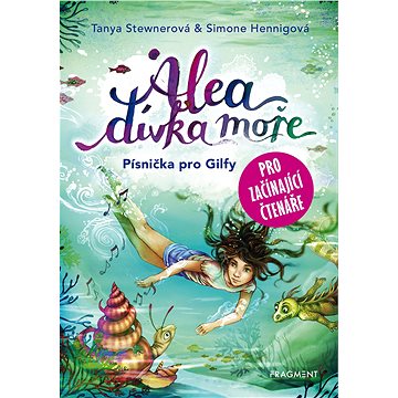 

Alea - dívka moře: Písnička pro Gilfy - pro začínající čtenáře