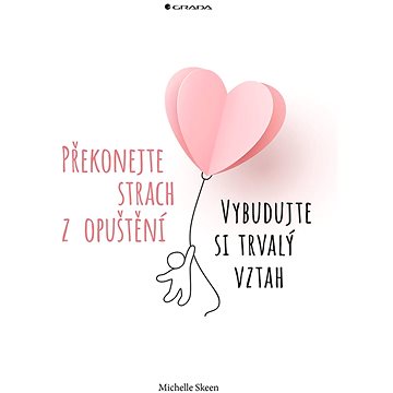 

Překonejte strach z opuštění