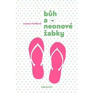 

Bůh a neonové žabky