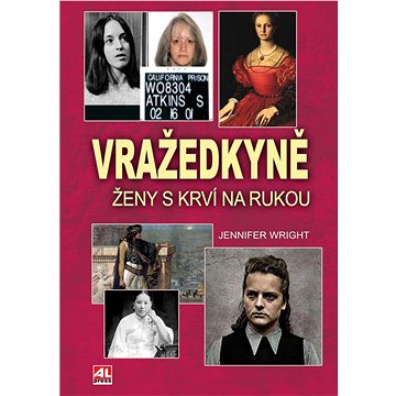 

Vražedkyně - ženy s krví na rukou