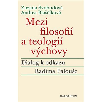 

Mezi filosofií a teologií výchovy