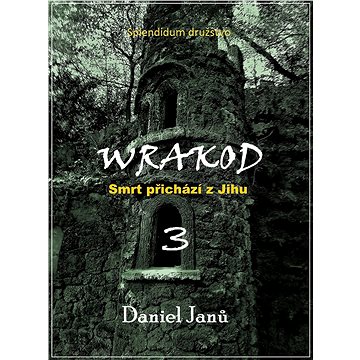 

WRAKOD - Smrt přichází z jihu