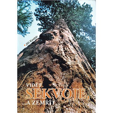 

Vidět sekvoje, ... a zemřít