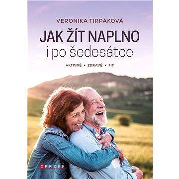 

Jak žít naplno i po šedesátce