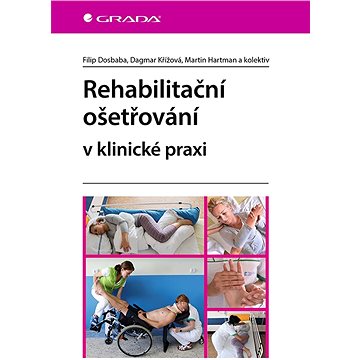 

Rehabilitační ošetřování v klinické praxi