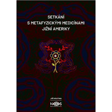 

Setkání s metafyzickými medicínami Jižní Ameriky