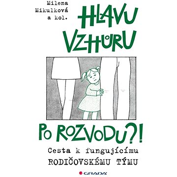

Hlavu vzhůru po rozvodu!