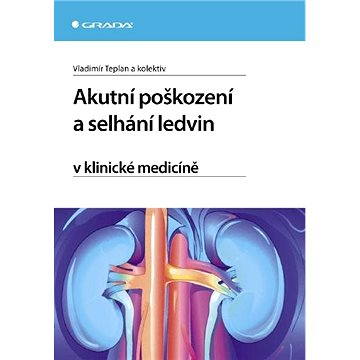 

Akutní poškození a selhání ledvin v klinické medicíně