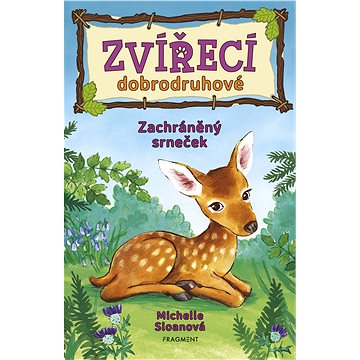 

Zvířecí dobrodruhové – Zachráněný srneček