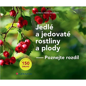 

Jedlé a jedovaté rostliny a plody