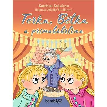 

Terka, Bětka a primabábrlína