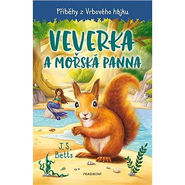 

Příběhy z Vrbového hájku - Veverka a mořská panna