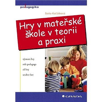 

Hry v mateřské škole v teorii a praxi